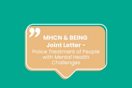MHCN and BEING Joint Letter – Police Treatment of People with Mental Health Challenges